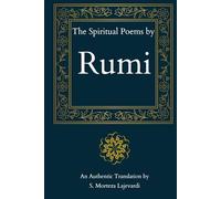 The Spiritual Poems by Rumi: A Fine Collection of Soulful Poetry from Rumi to Nourish Your Heart: An Authentic Translation// A Spiritual Gift for ... by Rumi, Hafiz, and Other Persian Poets)