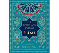 The Spiritual Poems of Rumi: Volume 3 Translated by Nader Khalili (Timeless Rumi)