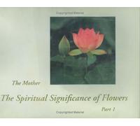 The Spiritual Significance of Flowers: The Mother Part 1 & 2: 2 Vol Set