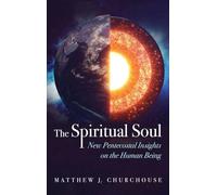 The Spiritual Soul: New Pentecostal Insights on the Human Being