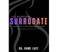 The Spiritual Surrogate: The Sacred Assignment of Carrying Another's Promise
