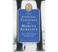 The Spiritual Teachings of Marcus Aurelius
