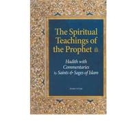 The Spiritual Teachings of the Prophet Hadith with Commentaries by Saints and Sages of Islam by Chouiref, Tayeb ( AUTHOR ) May-09-2012 Paperback