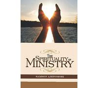 THE SPIRITUALITY OF MINISTRY