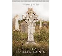 The Spirituality of the Celtic Saints
