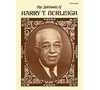 The Spirituals of Harry T. Burleigh: Low Voice