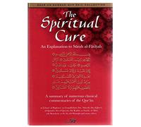 THE sPIRTUAL CURE AN EXPLANATION TO SURAH AL FATIHAH