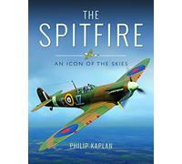 The Spitfire: An Icon of the Skies