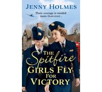 The Spitfire Girls Fly for Victory : (The Spitfire Girls Book 2)