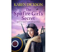 The Spitfire Girl's Secret : The heartwarming and unforgettable historical wartime saga from the author of THE STRAWBERRY FIELD GIRLS AT WAR