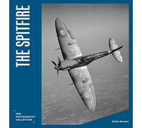 The Spitfire (Imperial War Museum Photography Collection)