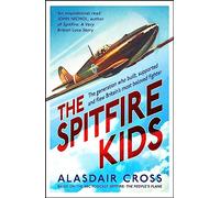 The Spitfire Kids: The generation who built, supported and flew Britain's most beloved fighter
