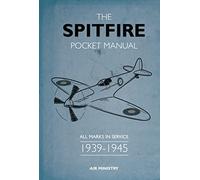 The Spitfire Pocket Manual: 1939-1945