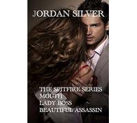 The Spitfire Series: The Mouth, Lady Boss, Beautiful Assassin: 1