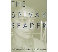 The Spivak Reader: Selected Works of Gayati Chakravorty Spivak