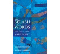 The Splash of Words : Believing in poetry
