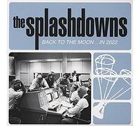 The Splashdowns - Back to the Moon ...in 2022 [Vinyl LP] [VINYL]