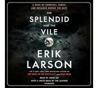 The Splendid and the Vile: A Saga of Churchill, Family, and Defiance During the Blitz