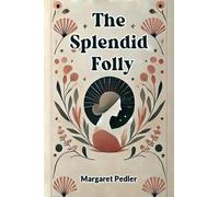 The Splendid Folly (Edition2024)