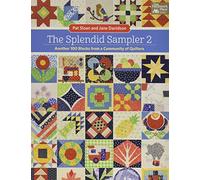 The Splendid Sampler 2: Another 100 Blocks from a Community of Quilters