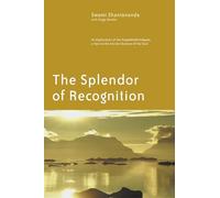 The Splendor of Recognition: An Exploration of the Pratyabhijna-Hrdayam, a Text on the Ancient Science of the Soul