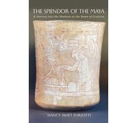 The Splendor of the Maya Volume 23 : A Journey Into the Shadows at the Dawn of Creation