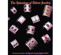 The Splendour of Ethnic Jewelry: From the Colette and Jean-Pierre Ghysels Collection: Written by France Borel, 1994 Edition, Publisher: Thames & Hudson Ltd [Hardcover]