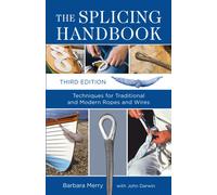 The Splicing Handbook : Techniques for Traditional and Modern Ropes and Wires
