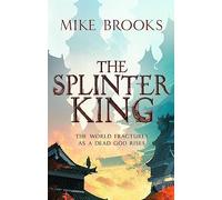 The Splinter King: The God-King Chronicles, Book 2 (The God-King Chronicles)