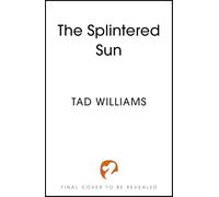The Splintered Sun: An epic return to Osten Ard from Sunday Time bestselling author