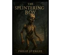 The Splintering Boy