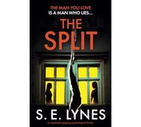 The Split : A completely gripping psychological thriller