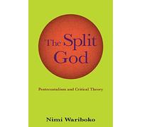 The Split God: Pentecostalism and Critical Theory (SUNY series in Theology and Continental Thought)