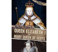 The Split History of Queen Elizabeth I and Mary, Queen of Scots: A Perspectives Flip Book (Perspective Flip Books: Perspectives Flip Books)