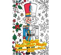 The Split Nutcracker Magic - Christmas Coloring Book to Share with Family & Friends | 80 Split Designs | Every Second Page Blank: Color together - one half mom, one half child | fun, creative & festive