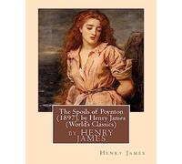 The Spoils of Poynton (1897), by Henry James (Oxford World's Classics)