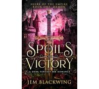 The Spoils of Victory: A Dark Fantasy MM Romance (Heirs of the Empire)