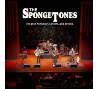The Spongetones - The 40th Anniversary Concert... And Beyond. [CD]