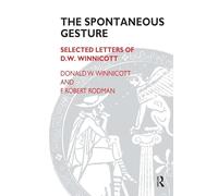 The Spontaneous Gesture: Selected Letters of D.W. Winnicott