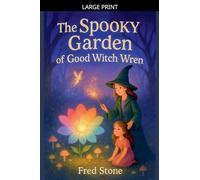 The Spooky Garden Of Good Witch Wren