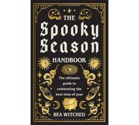 The Spooky Season Handbook : The ultimate guide to celebrating the best time of year