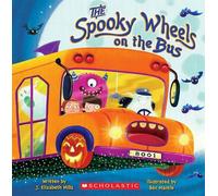 The Spooky Wheels on the Bus: (A Holiday Wheels on the Bus Book) by J. Elizabeth