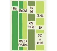 The Spoons in the Grass Are There to Dig a Moat (Linda Bruckheimer Series in Kentucky Literature)