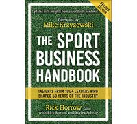 The Sport Business Handbook: Insights from 100+ Leaders Who Shaped 50 Years of the Industry