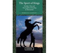 The Sport of Kings: Kinship, Class and Thoroughbred Breeding in Newmarket