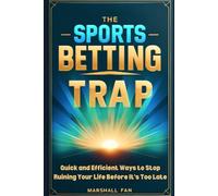 The Sports Betting Trap: Quick and Efficient Ways to Stop Ruining Your Life Before It’s Too Late