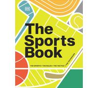 The Sports Book: The Sports, the Rules, the Tactics, the Techniques (DK Sports Guides)