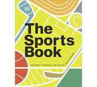 The Sports Book: The Sports, the Rules, the Tactics, the Techniques (DK Sports Guides)