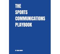 The Sports Communications Playbook (Welcome to the Front Office)