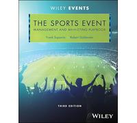 The Sports Event Management and Marketing Playbook (The Wiley Event Management Series)